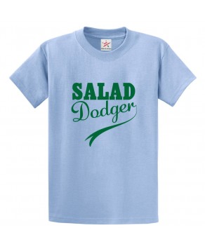 Salad Dodger Classic Unisex Kids and Adults T-Shirt